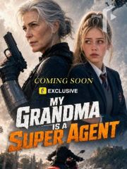 My Grandma Is A Super Agent