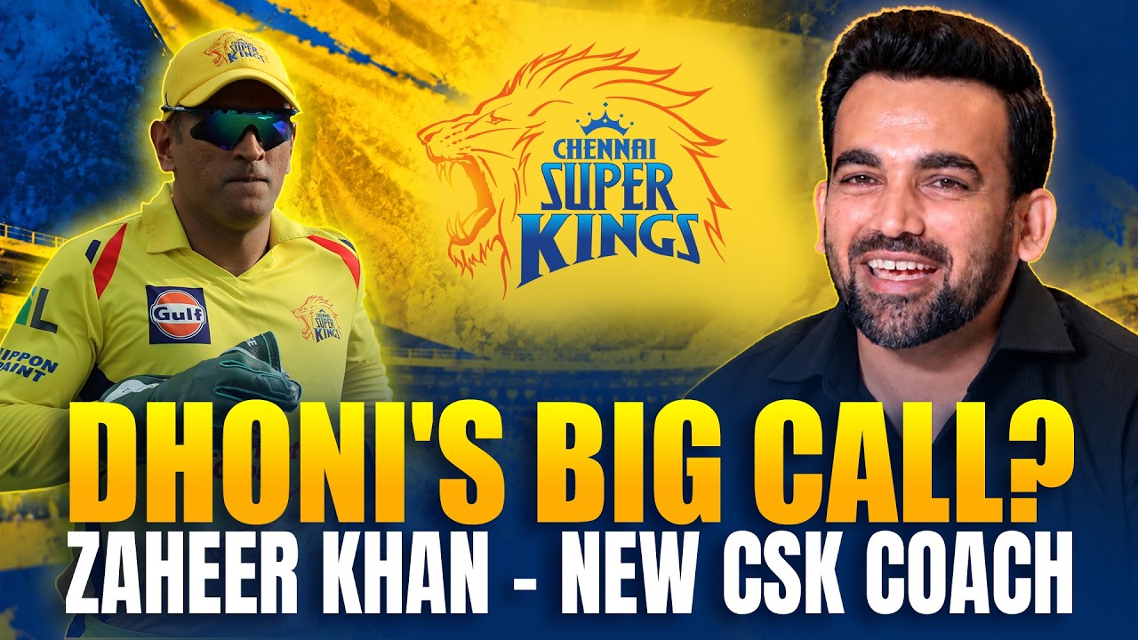 Zaheer Khan CSK’s new coach! Dhoni’s big call for IPL 2027?
