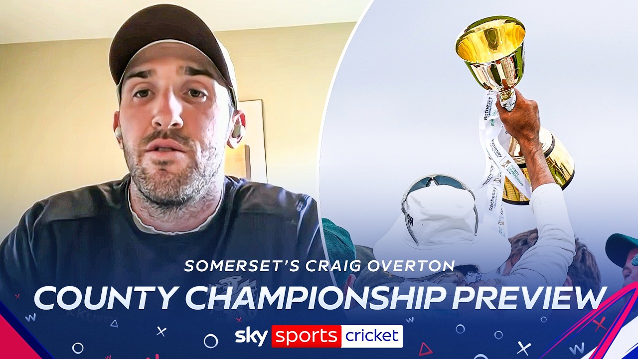 Craig Overton previews Somerset eying first County Championship title and England vs South Africa