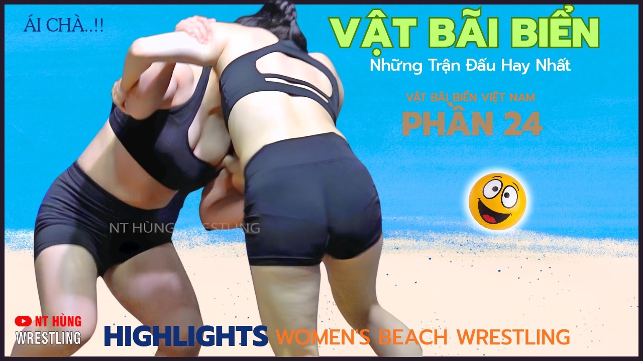 VẬT BÃI BIỂN NỮ P 24 - TUYỆT VỜI.. - women's beach wrestling