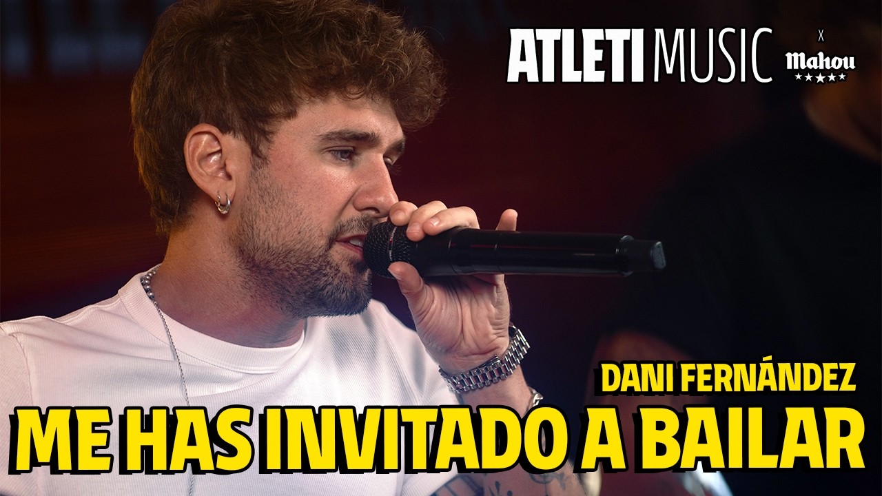 Dani Fernández - 'Me has invitado a bailar' | Atleti Music X Mahou 🎶 background