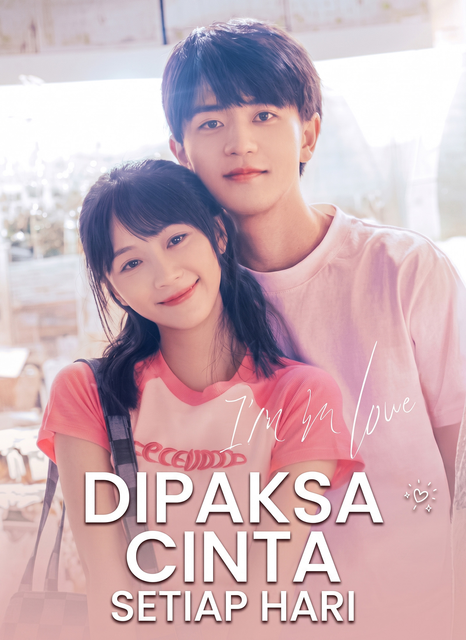 Dipaksa Cinta Setiap Hari poster