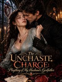 The Unchaste Charge: Plaything of My Husband's Godfather