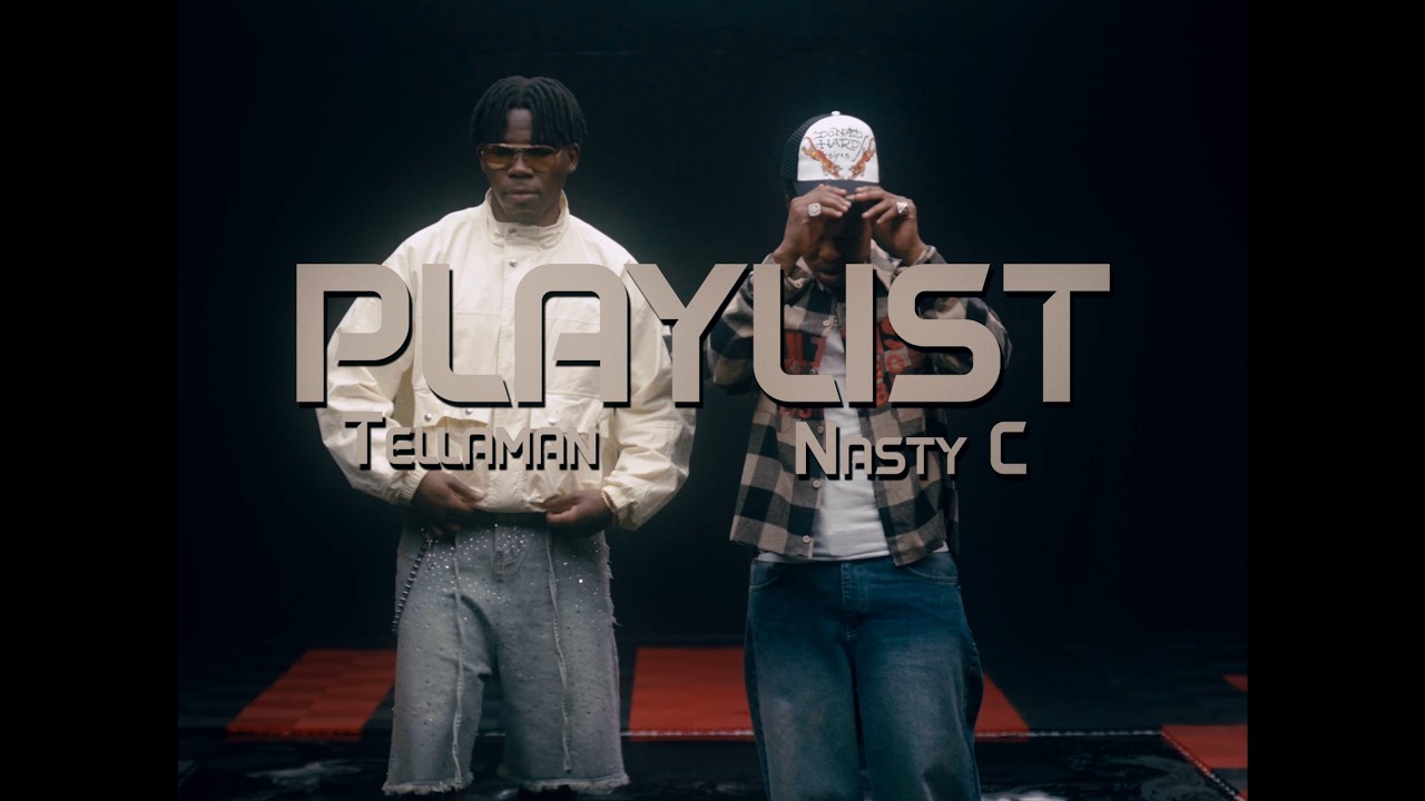 Nasty C & Tellaman - Playlist (Official Music Video) background
