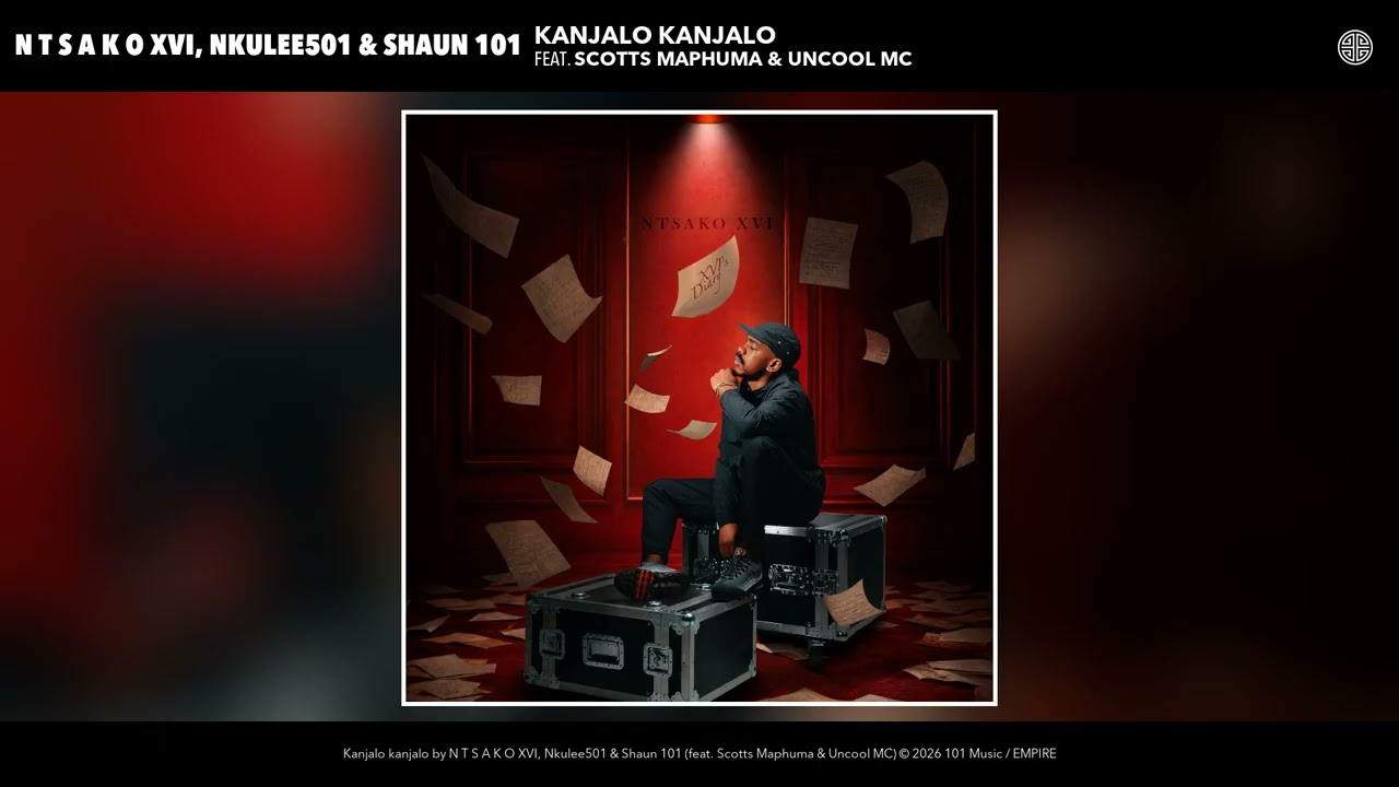N T S A K O XVI, Nkulee501 & Shaun 101 - Kanjalo kanjalo (Official Audio) background