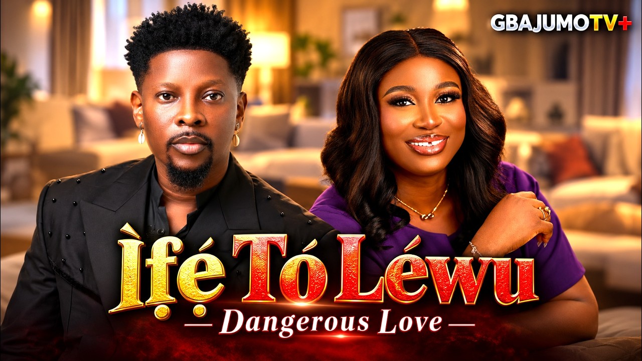 IFE TO LEWU (DANGEROUS LOVE) poster