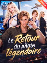 [Doublé] Le Retour du pilote légendaire