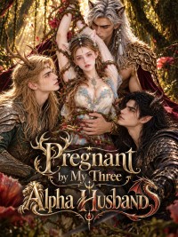 Pregnant by My Three Alpha Husbands