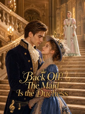 Back Off! The Maid Is the Duchess