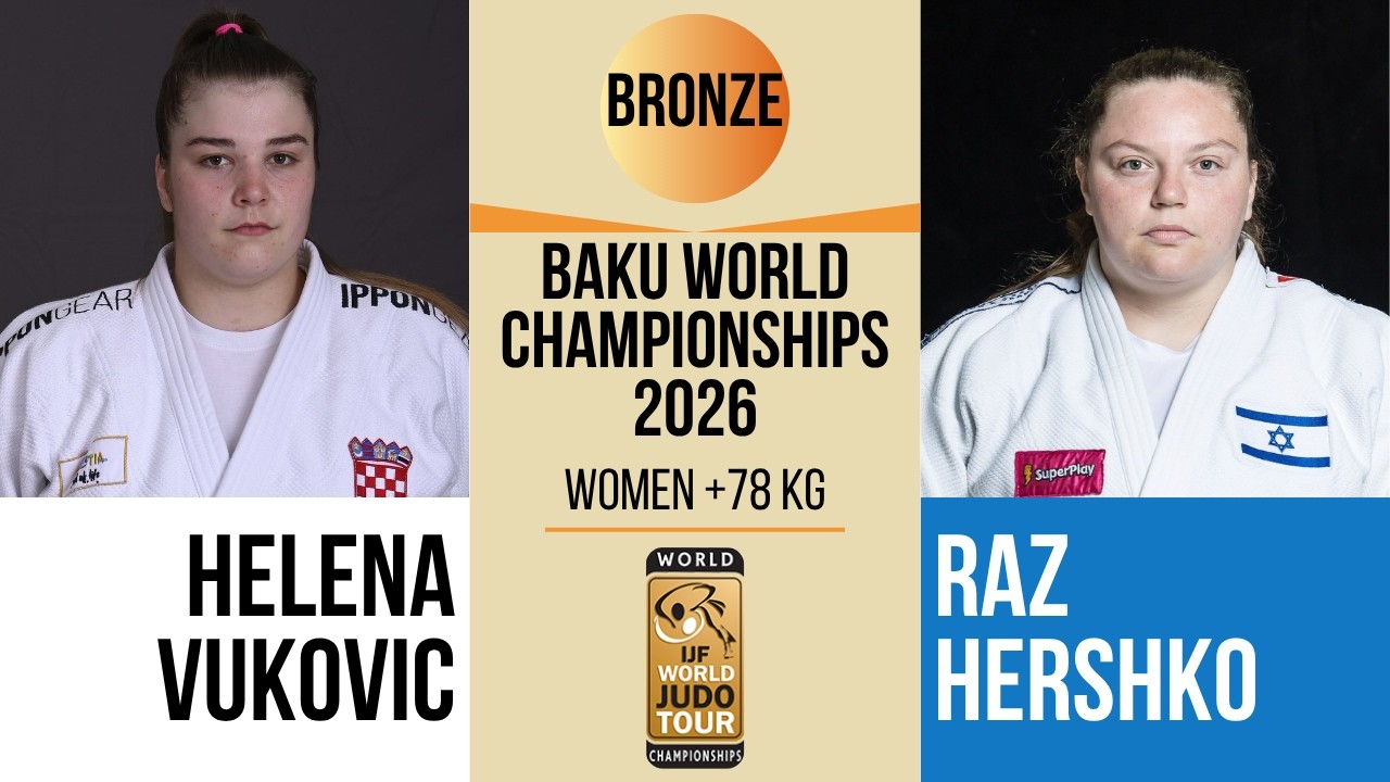 Helena VUKOVIC VS Raz HERSHKO | Baku World Championships 2026 | BRONZE +78 kg background