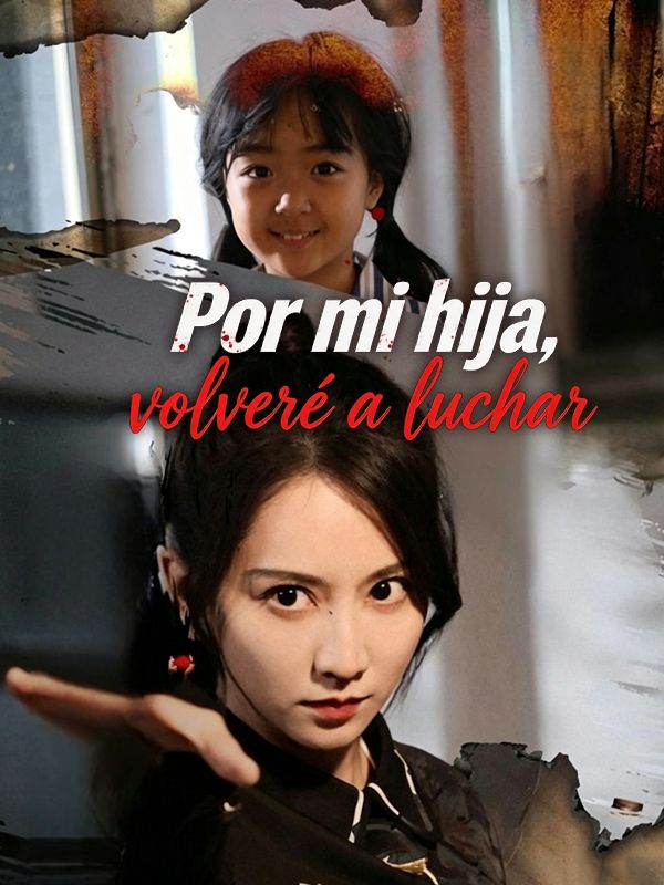 Por mi hija, volveré a luchar poster