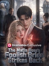 The Mafia Boss’s Foolish Bride Strikes Back