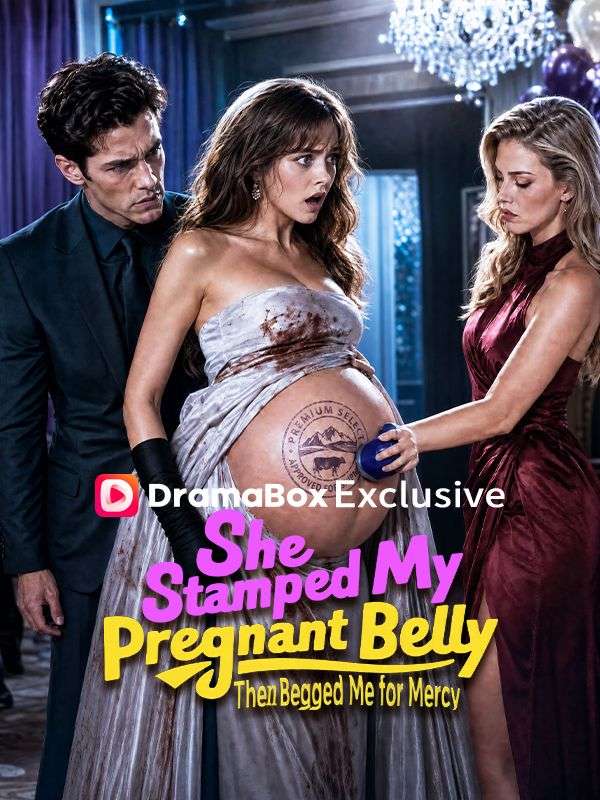 She Stamped My Pregnant Belly—Then Begged Me for Mercy poster