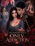 The Vampire King's Only Addiction