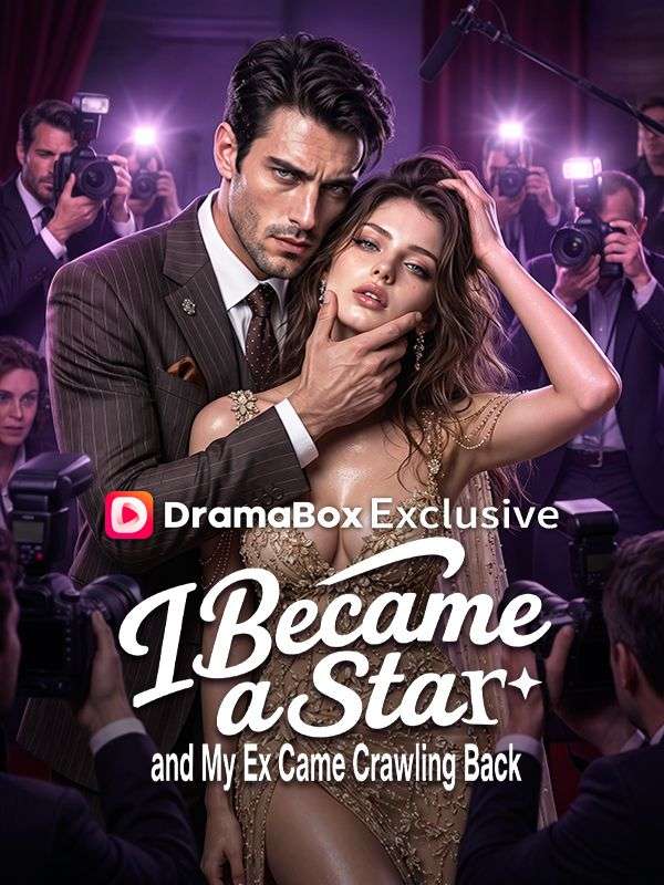 I Became a Star, and My Ex Came Crawling Back poster