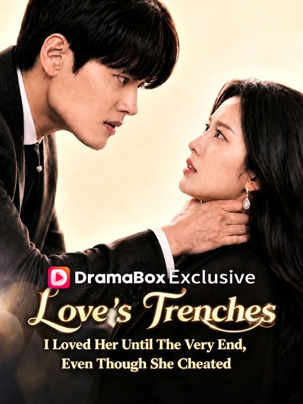 Love's Trenches：I Loved Her Until The Very End, Even Though She Cheated poster