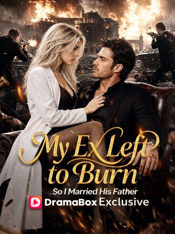 My Ex Left to Burn, So I Married His Father poster