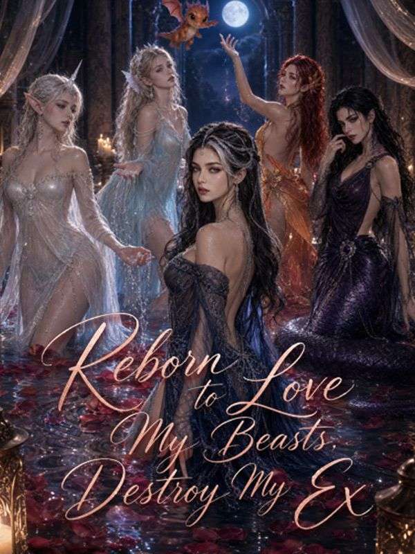 Reborn to Love My Beasts, Destroy My Ex poster