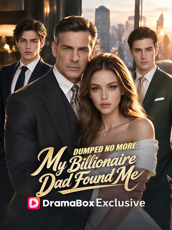 Dumped No More: My Billionaire Dad Found Me poster