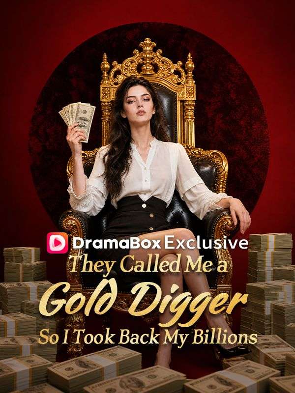 They Called Me a Gold Digger, So I Took Back My Billions poster