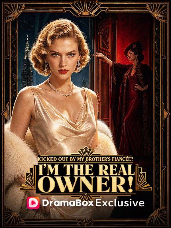 Kicked Out by My Brother's Fiancée? I'm the Real Owner! poster
