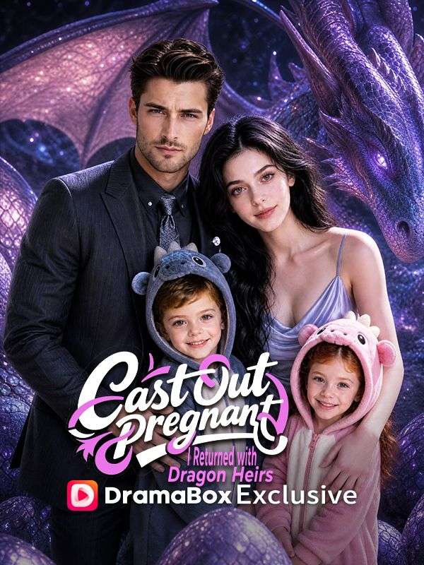 Cast Out Pregnant, I Returned with Dragon Heirs poster