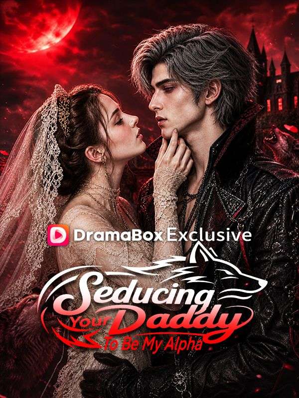 Seducing Your Daddy To Be My Alpha poster