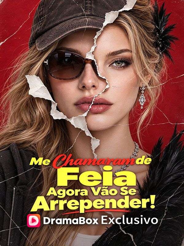 Me Chamaram de Feia, Agora Vão Se Arrepender! poster