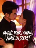 MARIÉE POUR L'ARGENT, AIMÉE EN SECRET