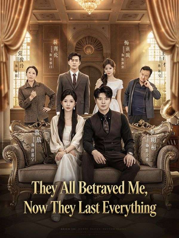 They All Betrayed Me, Now They Lost Everything poster