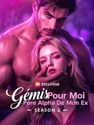 GÉMIS POUR MOI, PÈRE ALPHA DE MON EX 2