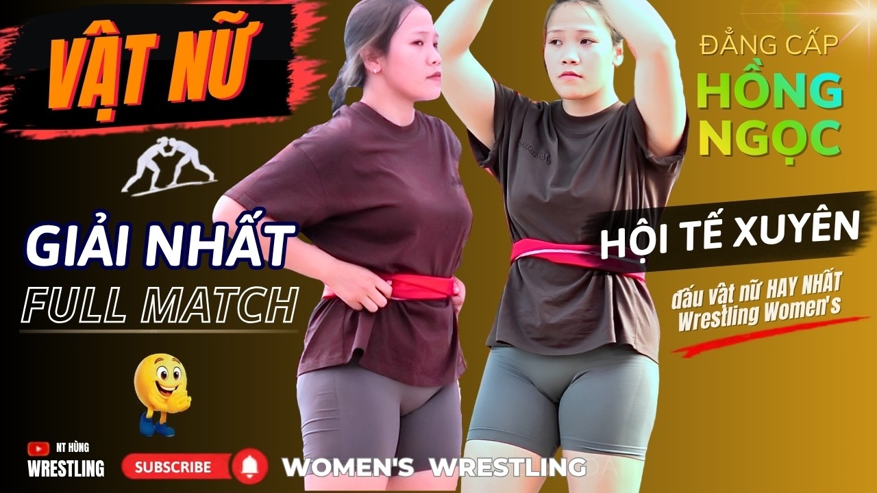Vật Nữ.Giải Nhất Siêu Nữ HỒNG NGỌC.(Hội Tế Xuyên 2026 - P3) vietnamese traditional women's wrestling background
