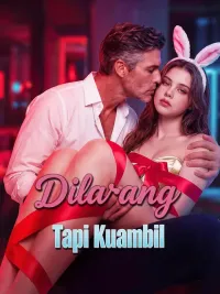 Dilarang Tapi Kuambil