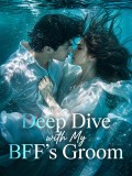 Deep Dive with My BFF's Groom