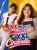 One More Chance, My XXL Cinderella