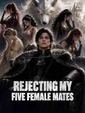 Rejecting My Five Female Mates
