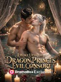 I Woke Up as the Dragon Prince's Evil Consort
