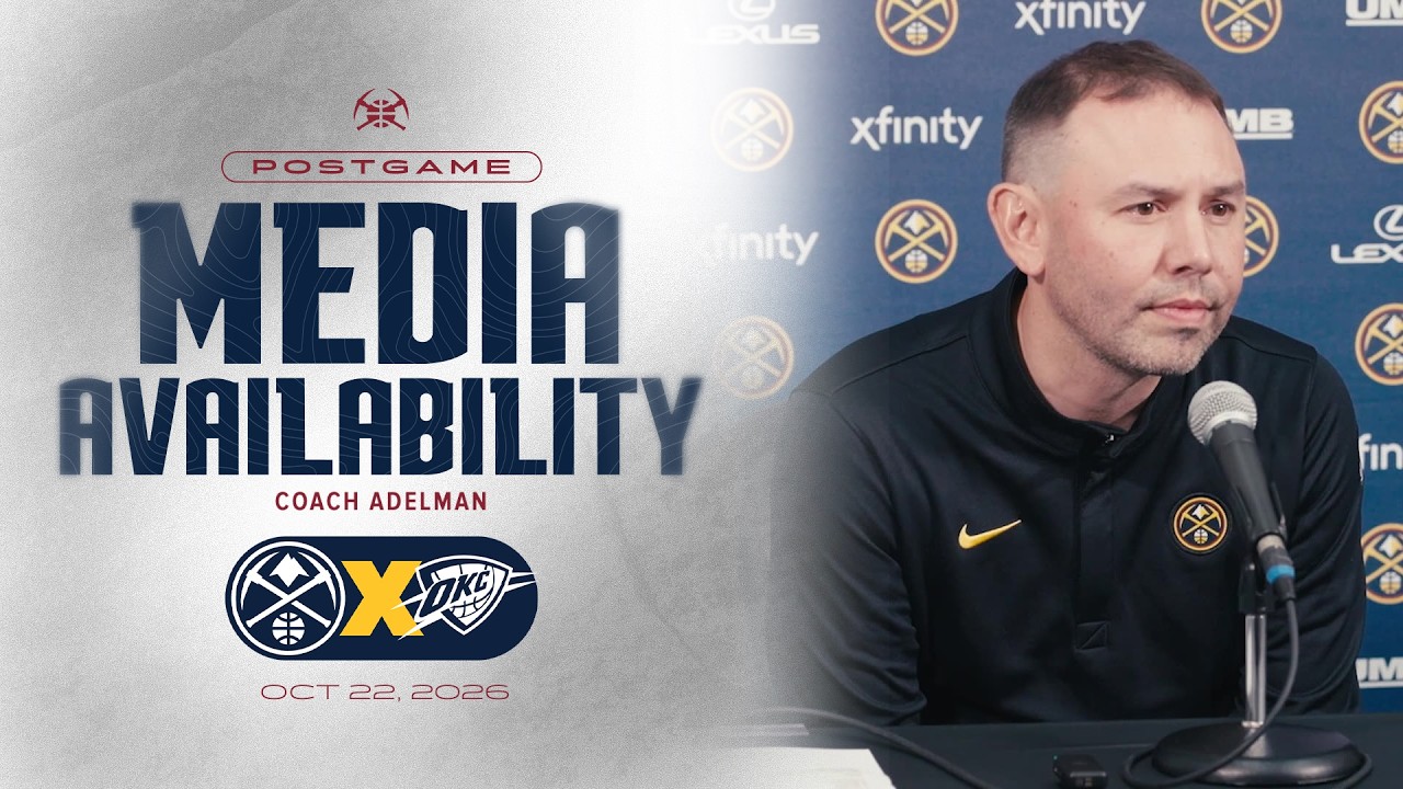 Full Denver Nuggets Postgame Media Availability vs. OKC đ