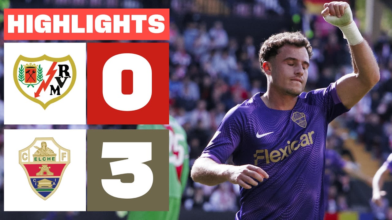 RAYO VALLECANO 0 - 3 ELCHE CF | RESUMEN LALIGA EA SPORTS