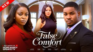 FALSE COMFORT ; VICTORY MICHAEL, PRISMA JAMES, CHINENYE UBA - sflix