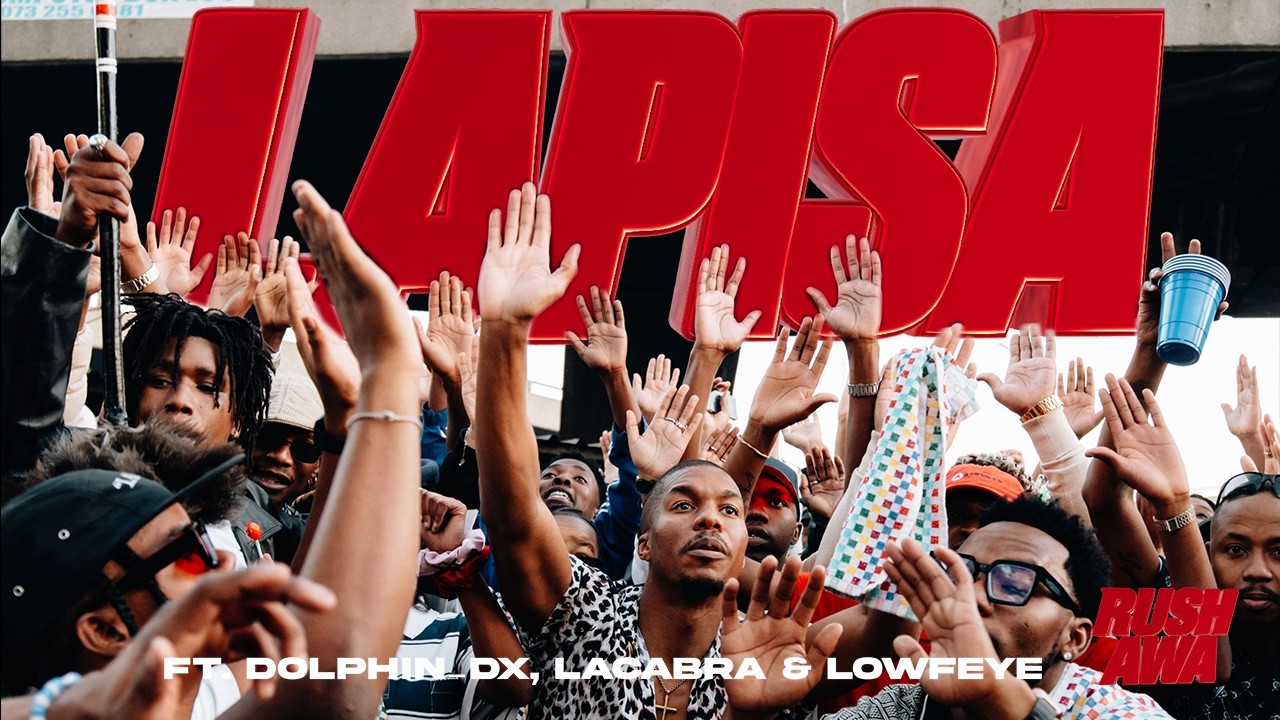 Rush-Awa ft LaCabra, Lowfeye & Dolphin_DX - Lapisa (Official Music Video)