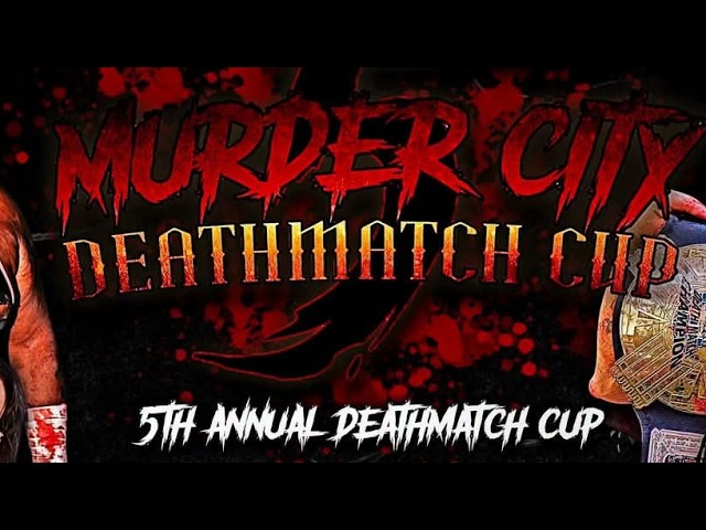 Horrorslam: 5th annual Murder City Death-cup Tournament All first round matches 10/23/26