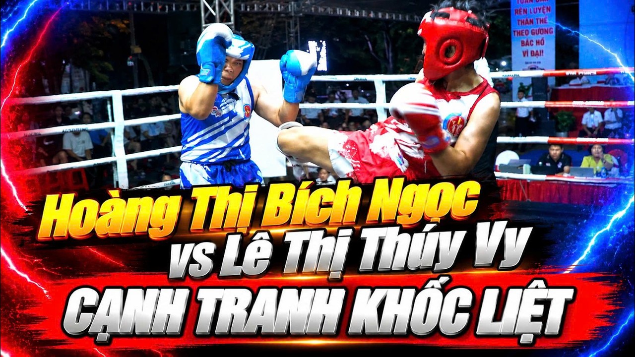 Hoàng Thị Bích Ngọc vs Lê Thị Thúy Vy: CẠNH TRẠNH KHỐC LIỆT | Kickboxing Toàn Quốc 2026