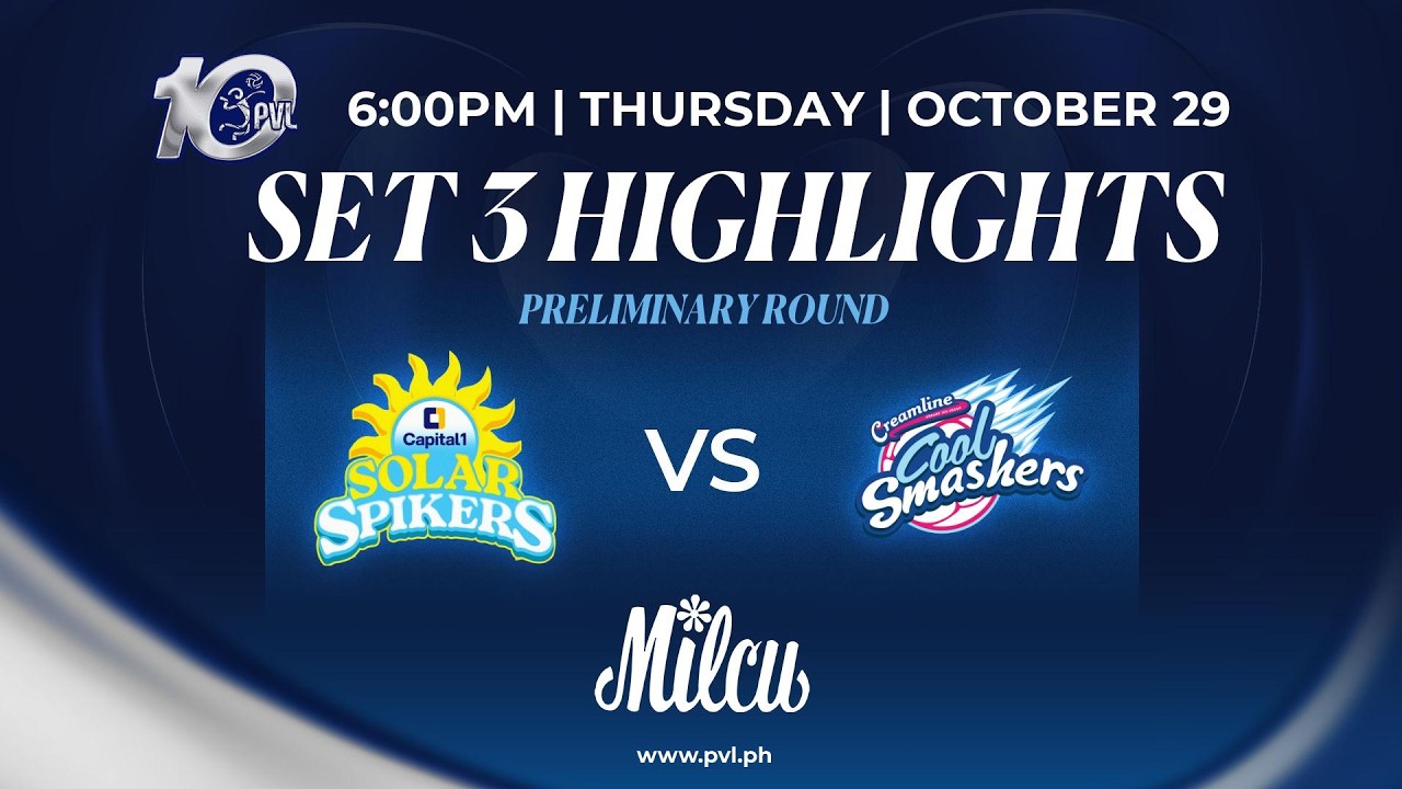 Capital1 Solar Spikers vs. Creamline Cool Smashers - 3rd Set Highlights