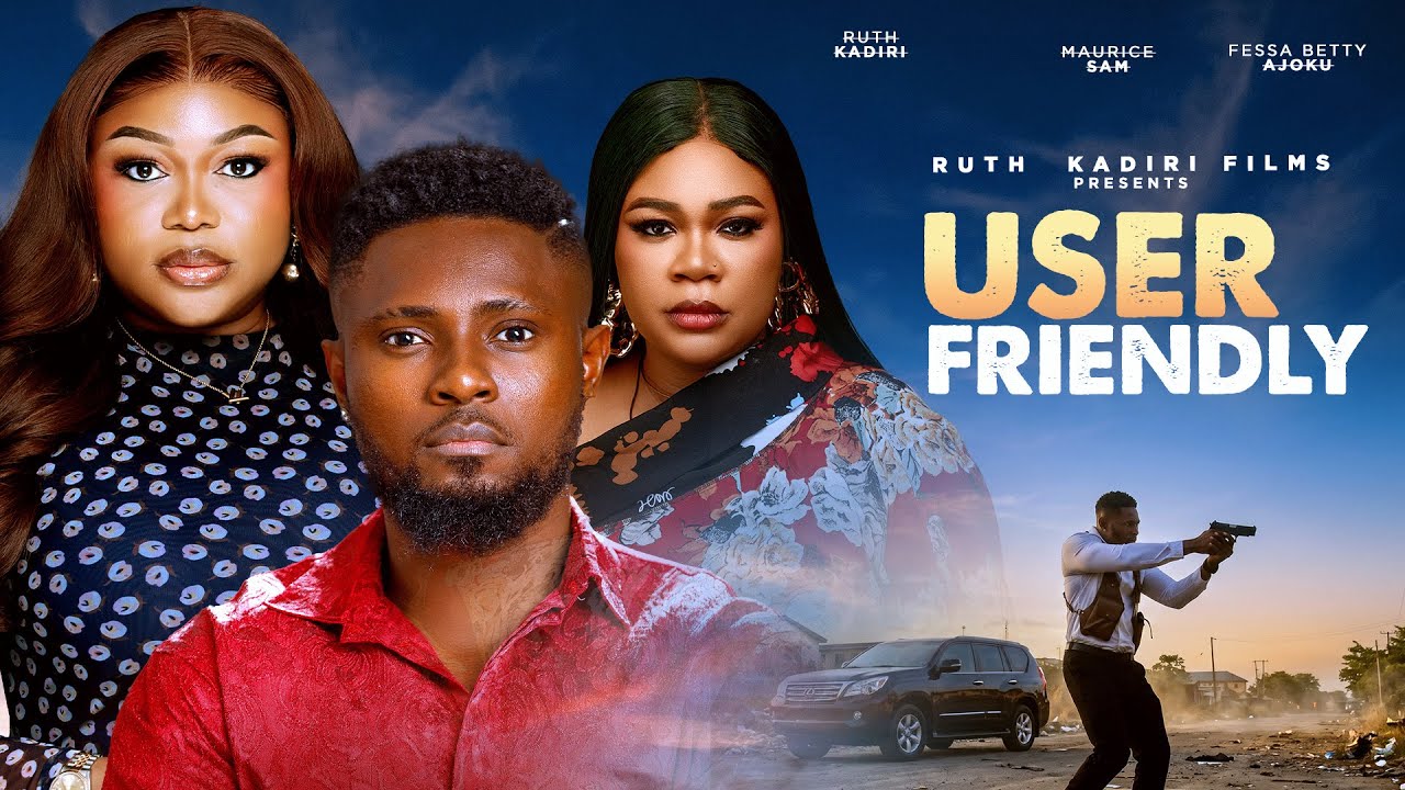 USER FRIENDLY- RUTHKADIRI MAURICE SAM  FESSA BETTY AJOKU