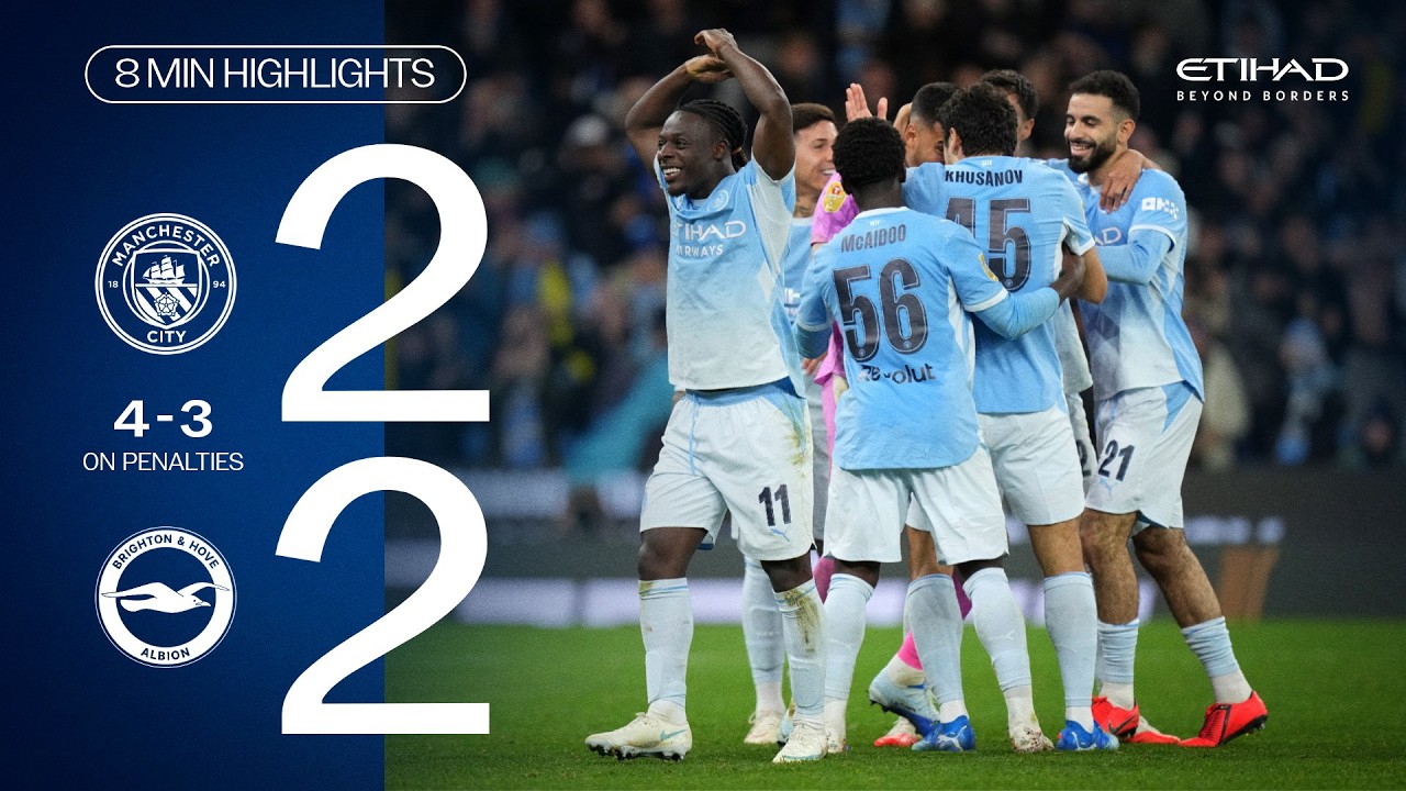 EXTENDED HIGHLIGHTS | Man City 2-2 Brighton | City go through on pens! (4-3)