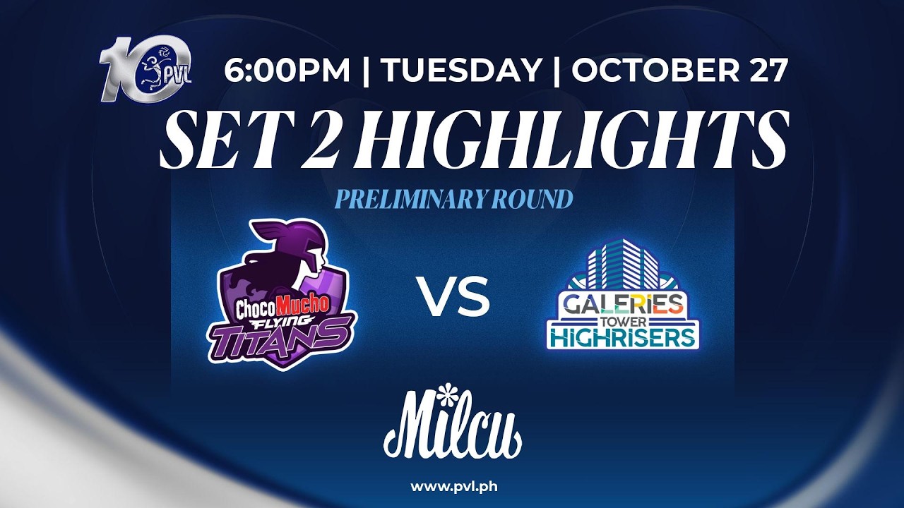 Choco Mucho Flying Titans vs. Galeries Tower Highrisers - 2nd Set Highlights