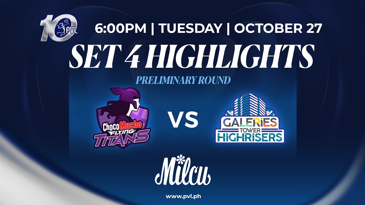 Choco Mucho Flying Titans vs. Galeries Tower Highrisers - 4th Set Highlights