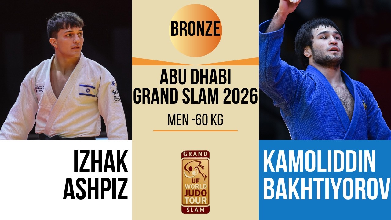 Izhak ASHPIZ VS Kamoliddin BAKHTIYOROV | Abu Dhabi Grand Slam 2026 | BORNZE -60 kg